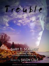 Trouble By Gary D. Schmidt